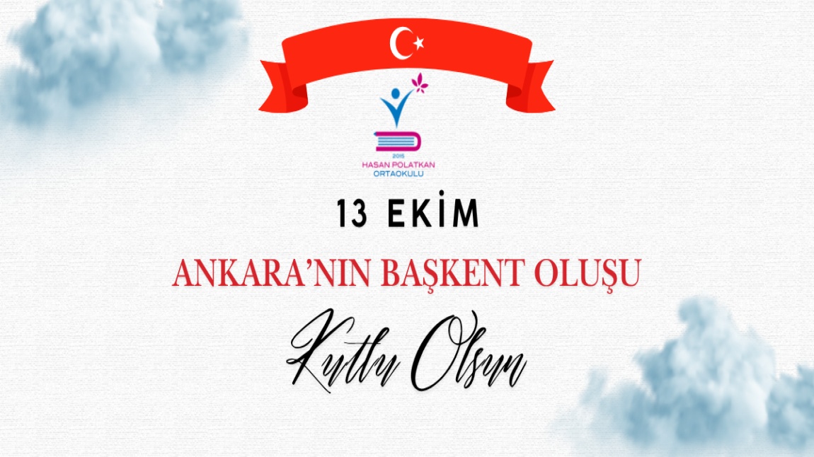 13 EKİM ANKARA'NIN BAŞKENT OLUŞU